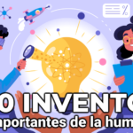 Los 100 Inventos más Importantes de la Humanidad